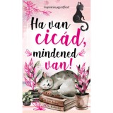 Ha van cic&aacute;d, mindened van! - Inspir&aacute;ci&oacute;s jegyzetf&uuml;zet