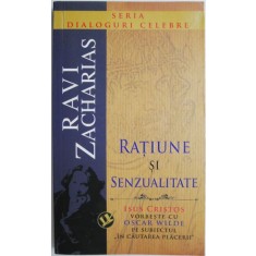 Ratiune si senzualitate. Isus vorveste cu Oscar Wilde despre cautarea placerii &ndash; Ravi Zacharias