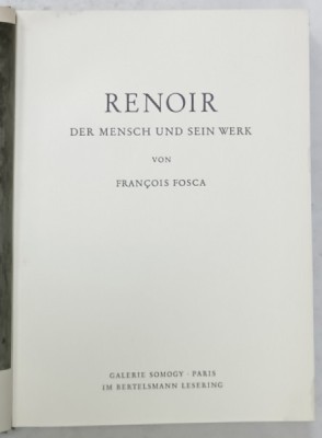 RENOIR , DER MENSCH UND SEIN WERK von FRANCOIS FOSCA (RENOIR , OMUL SI OPERA ), TEXT IN LIMBA GERMANA , 1961 foto