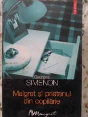 MAIGRET SI PRIETENUL DIN COPILARIE-GEORGES SIMENON-339362