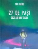 27 de pași. Zece ani mai t&acirc;rziu - Paperback brosat - Tibi Ușeriu - Aqua Forte