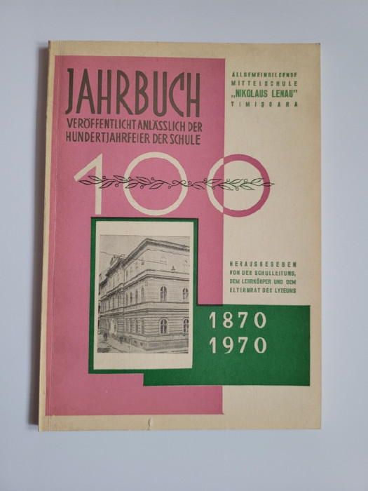 Banat Anuarul Liceului Nikolaus Lenau 1870-1970, Timisoara