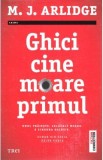 Ghici cine moare primul - M.J. Arlidge