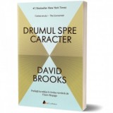 Drumul spre caracter (editia a doua) - David Brooke