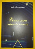 Rodica Tichindelean, Arian Gusan - Arborele cosmic (autograf) | Biografii | Armanis 2020