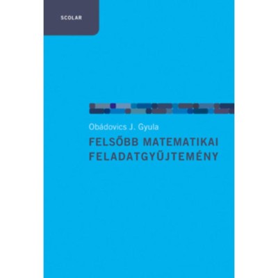Felsőbb matematikai feladatgyűjtem&amp;eacute;ny - Ob&amp;aacute;dovics J. Gyula foto