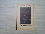 GRAVITATIA - Ilustrata de Autor - George Gamow - 1956, 128 p., Alta editura