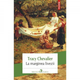 Cumpara ieftin La marginea livezii - Tracy Chevalier