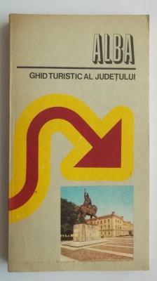 Gheorghe Anghel, s.a. - ALBA, ghid turistic al judetului, cu harta foto