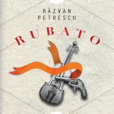 Rubato - Paperback brosat - Răzvan Petrescu - Curtea Veche