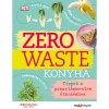 Zero Waste Konyha - Tippek a pazarl&aacute;smentes &eacute;tkez&eacute;shez - Kate Turner