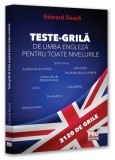 Teste-grilă de limbă engleză pentru toate nivelurile: Gimnaziu, liceu, bacalaureat, admitere &icirc;nvățăm&acirc;nt superior, concursuri profesionale, Cambridge -