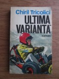 Chiril Tricolici - Ultima varianta