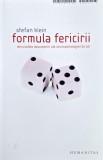 Formula fericirii. Minuntele descoperiri ale neuropsihologiei de azi - Stefan Klein