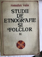 Romulus Vuia - Studii de etnografie si folclor (volumul 2)