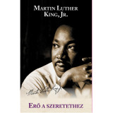 Erő a szeretethez - Martin Luther King Jr