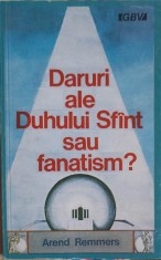 DARURI ALE DUHULUI SFANT SAU FANATISM?-ARED REMMERS foto