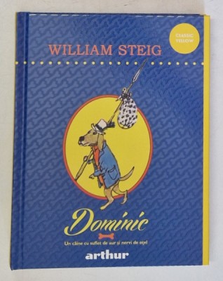 DOMINIC - UN CAINE CU SUFLET DE AUR SI NERVI DE OTEL de WILLIAM STEIG foto
