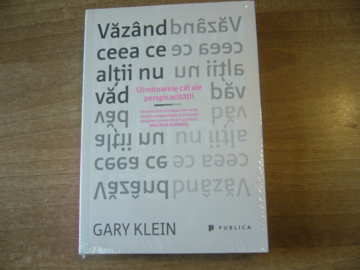 Gary Klein - Vazand ceea ce altii nu vad