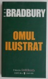 Omul ilustrat - Ray Bradbury, Roman SF Beletristica, Carte Noua/Anticariat