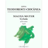 Magna Mater. Cybele - Livia Teodorescu Ciocanea