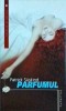 Parfumul - Patrick Suskind, Humanitas, 2007. Roman beletristica, stare foarte buna. Editie de colectie