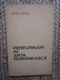 PEREGRINARI IN ARTA ROMANEASCA - PETRE OPREA