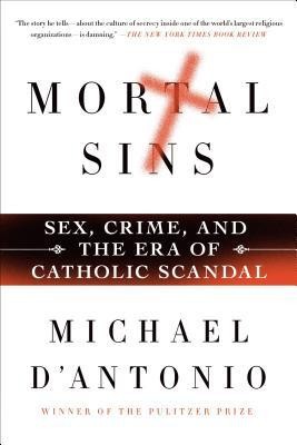 Mortal Sins: Sex, Crime, and the Era of Catholic Scandal foto