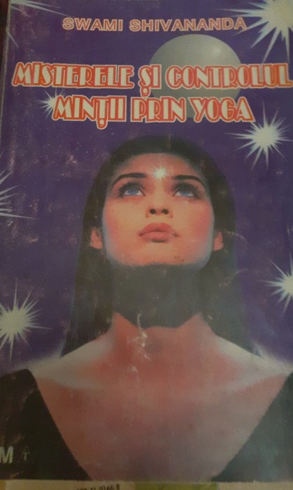 MISTERELE SI CONTROLUL MINTII PRIN YOGA SWAMI SHIVANANDA