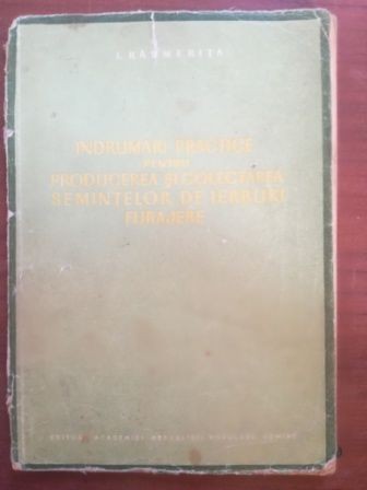 Indrumari practice pentru producerea si colectarea semintelor de ierburi furajere- I.Rasmerita