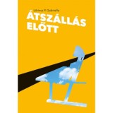 &Aacute;tsz&aacute;ll&aacute;s előtt - Lőrincz P. Gabriella