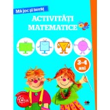 Ma joc si invat - Activitati matematice 3-4 ani |