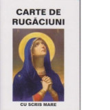 Carte de rugaciuni (scris mare, necartonata)