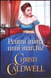 PENTRU INIMA UNUI MARCHIZ-CHRISTI CALDWELL-362084