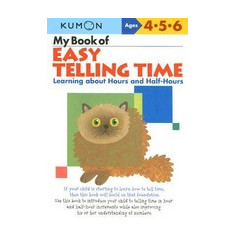 My Book of Easy Telling Time: Learning about Hours and Half-Hours