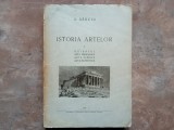 ISTORIA ARTELOR de D. BERCIU , VOL I : ORIENTUL , ARTA PREELENICA , ARTA ELENICA , ARTA ELENISTICA , 1947