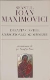 DREAPTA CINSTIRE A NASCATOAREI DE DUMNEZEU-SFANTUL IOAN MAXIMOVICI-271241