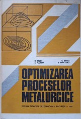 OPTIMIZAREA PROCESELOR METALURGICE-D. TALOI, E. FLORIAN, C. BRATU, E. BERCEANU-284273