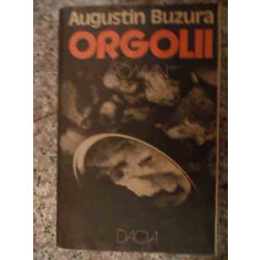 Orgolii - Augustin Buzura ,539339