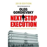 Cumpara ieftin Next Stop Execution: The Autobiography of Oleg Gordievsky - ???
