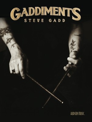 Gaddiments by Steve Gadd - With Online Video of Steve Demonstrating Each Exercise: With Online Video