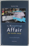 THE K( AUPTHING ) AFFAIR , AN INSIDE STORY by BAUDOUIN VELGE , AN INSIDE STORY , 2009, DEDICATIE *