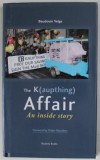 THE K( AUPTHING ) AFFAIR , AN INSIDE STORY by BAUDOUIN VELGE , AN INSIDE STORY , 2009, DEDICATIE *