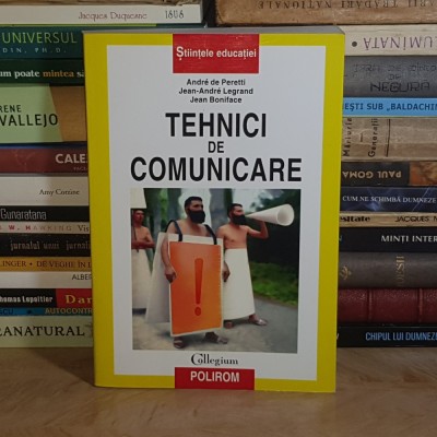 ANDRE DE PERETTI - TEHNICI DE COMUNICARE , POLIROM , 2001 * foto