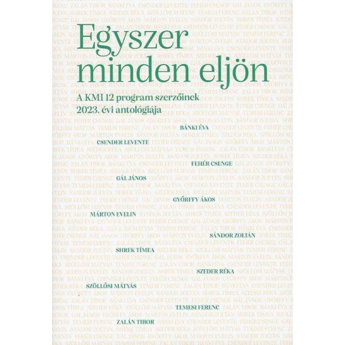 Egyszer minden elj&ouml;n - B&aacute;nki &Eacute;va-Csender Levente-Feh&eacute;r Csenge-G&aacute;l J&aacute;nos-Győrffy &Aacute;kos-M&aacute;