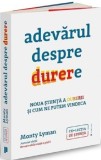Cumpara ieftin Adevarul despre durere | Monty Lyman