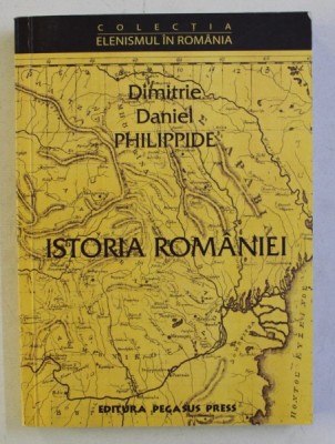 ISTORIA ROMANIEI . TOMUL I , PARTEA I LEIPZIG 1816 de DIMITRIE DANIEL PHILIPPIDE , 2004 foto
