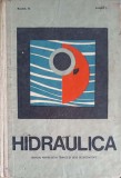 HIDRAULICA, MANUAL PENTRU SCOLI TEHNICE SI LICEE DE SPECIALITATE-O. BLAGA, I. PANAIT-250635