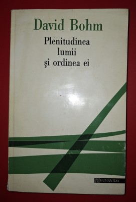 David Bohm - Plenitudinea lumii si ordinea ei foto