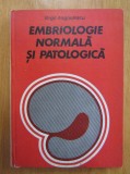 Virgil Anghelescu - Embriologie normala si patologica (1983, editie cartonata)